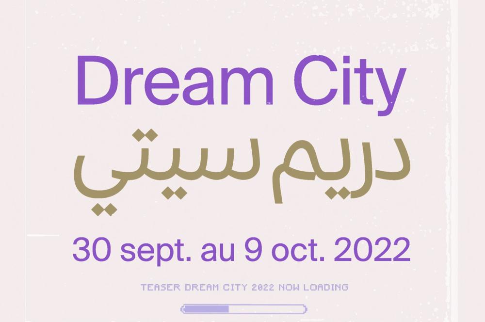 Launching Dream City, from 30 September to 9 October 2022.