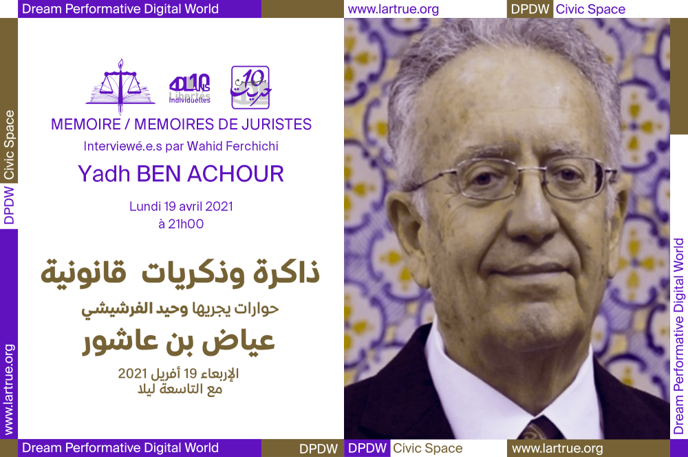 Mémoire/Mémoires de juristes – Yadh Ben Achour #1, programme DPDW, 19.04.21