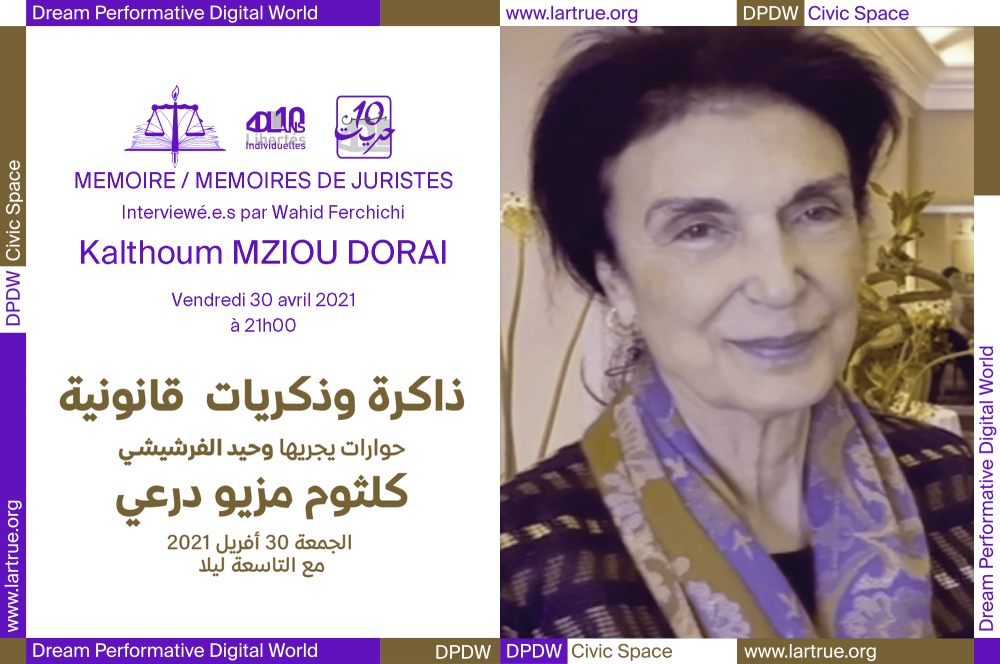 Mémoire/Mémoires de juristes – Khalthoum Mziou-Dorai #2, programme DPDW, 30.04.21