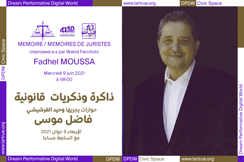 Mémoire/Mémoires de juristes – Fadhel Moussa #5, programme DPDW - 9.06.21
