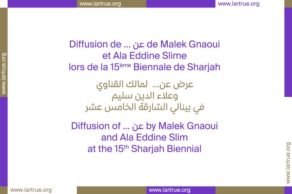L’installation ... عن d’Ala Eddine Slim et Malek Gnaoui sur la 15ème Biennale de Sharjah, février à juin 2023.
