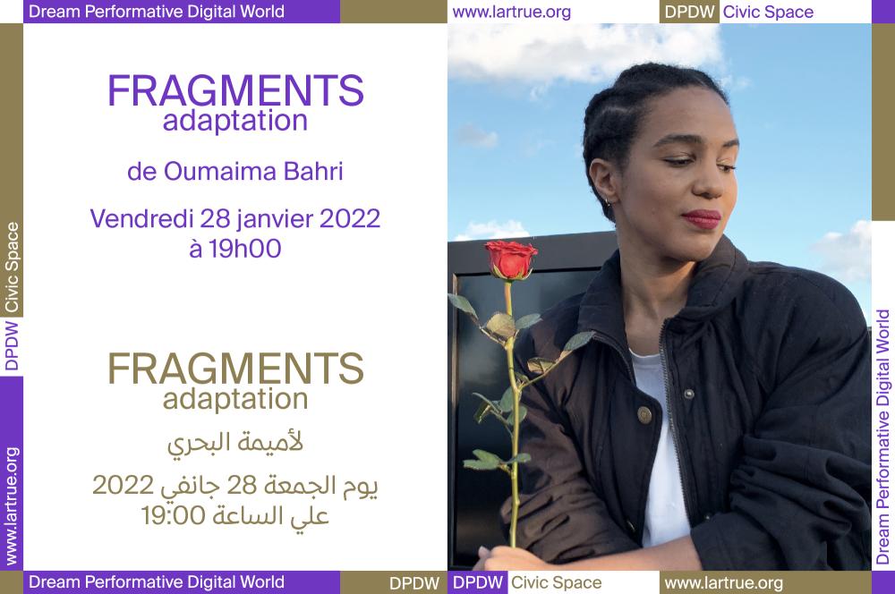 "Fragments" - Adaptation d'Oumaima Bahri dans DPDW Performance Room, 28.01.22 à 19h