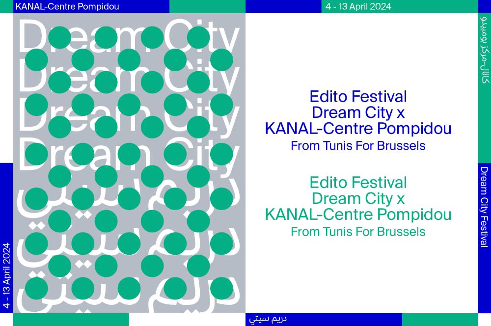 Edito Festival Dream City x KANAL-Centre Pompidou From Tunis For Brussels